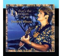 Darlene Ahuna - That's The Hawaiian In Me