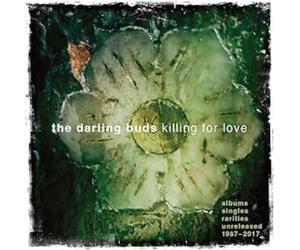 DARLING BUDS - KILLING FOR LOVE - ALBUMS, SINGLES, RARITIES, UNRELEASED 1987-2017 CLAMSHELL BOX