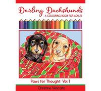 Darling Dachshunds: A Doxie Dog Colouring Book for Adults: Volume 1 (Paws for Thought)