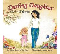 Darling Daughter: What Will You Be?