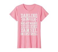 Darling I'm Your Nightmare Dressed As A Damsel in Distress T-Shirt, Women, Pink, XX-Large