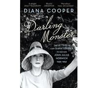 Darling Monster: The Letters of Lady Diana Cooper to her Son John Julius Norwich 1939-1952