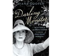 Darling Monster: The Letters of Lady Diana Cooper to her Son John Julius Norwich 1939-1952
