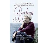 Darling Pol: Letters of Mary Wesley and Eric Siepmann 1944-1967