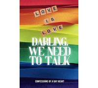 Darling, we need to talk. Confessions of a Gay Heart: Gag gift, 100 pages lined notebook. Funny prank notebook. Journal with funny cover. (Gag gifts)