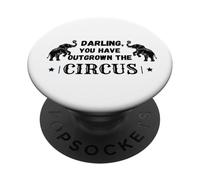 Darling you have Outgrown the Circus Elephant Funny Clown PopSockets Adhesive PopGrip