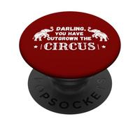 Darling you have Outgrown the Circus Elephant Funny Clown PopSockets Adhesive PopGrip