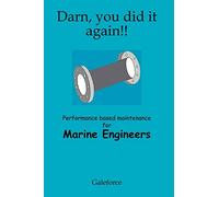 Darn, You Did It Again!: Performance Based Maintenance For Marine Engineers