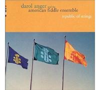 Darol Anger & The American Fiddle Ensemble - Republic Of Strings