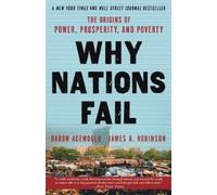 Why Nations Fail: The Origins of Power, Prosperity, and Poverty