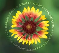 Darrell Katz & Jca Orchestra - Wallflower in the Amazon