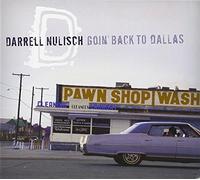 Darrell Nulisch - Goin Back To Dallas [CD]