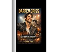 Darren criss: Performing Beyond Expectations; Music, Acting, and Fearless Choice