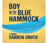 Darren Groth Boy in the Blue Hammock Paperback Book Darren Groth Multicolor