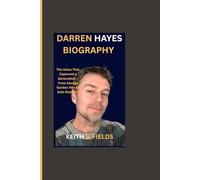 DARREN HAYES BIOGRAPHY: The Voice That Captured a Generation - From Savage Garden Hits to Solo Stardom