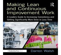 Darren Walsh Making Lean & Continuous Improvement Work: A Leaders Guide to in White Darren Walsh White