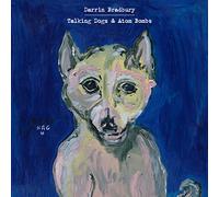 Darrin Bradbury - Talking Dogs & Atom Bombs