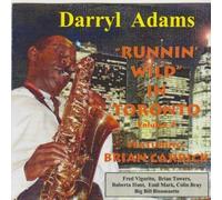 Darryl Adams - Darryl Adams "Runnin' Wild" in Toronto volume 2