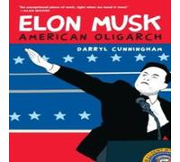 Darryl Cunningham Elon Musk: American Oligarch Paperback Book Darryl Cunningham Multicolor