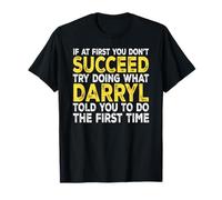 Darryl - If at First You Don't Succeed Try Doing What T-Shirt