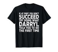 Darryl - If at First You Don't Succeed Try Doing What T-Shirt