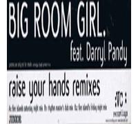 Darryl Pandy - Raise Your Hands Remix - Big Room Girl 12"