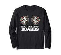 Dart Player Dartboard Funny Darts Stop Looking At My Boards Long Sleeve T-Shirt
