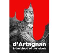 D'Artagnan and the Blood of the Rebels