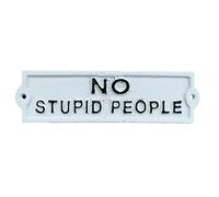 Darthome Antique White Cast Iron Wall Novelty Garden Gate Door Sign Plaque Stupid People 21cm x 6cm