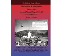 Dartmouth and Kingswear during the Second World War 1939-45 (The Arthur L Clamp Collection)
