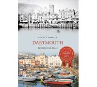 Dartmouth Through Time by Ginny Campbell Paperback Amberley Publi