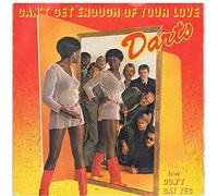 Darts - Can't Get Enough Of Your Love / Don't Say Yes