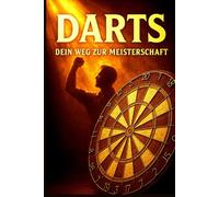 DARTS: Dein Weg zur Meisterschaft