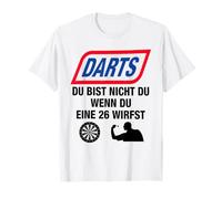 Darts Du Bist Nicht Du Wenn Du Eine 26 Werfst Funny [German Language] T-Shirt
