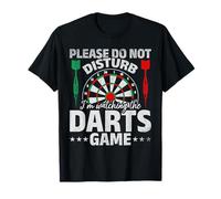 Darts I Please Do Not Disturb I'm Watching The Darts Game T-Shirt