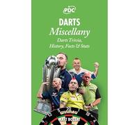 Darts Miscellany: History, Trivia, Facts & Stats from the World of Darts