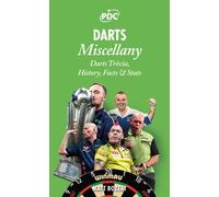 Darts Miscellany : History, Trivia, Facts & Stats from the World of Darts