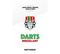 Darts Miscellany: History, Trivia, Facts & Stats from the World of Darts