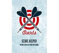 Darts Score Keeper Record Book for over 100 Games: Dart Player Training Notebook, Scorer Notepad, Cricket Score Journal with Dart Out Chart, Great Dart Gift for Men, Kids, Women.