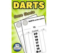 Darts Score sheets: 120 Simple Score Cards for Dart Players, Score Record Keeper Book, Dart Player Training Notebook, Scorer Notepad, Cricket Score Record Journal, 6" x 9"