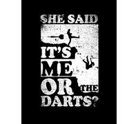 Darts Sport She Said Its Me Or Darts Notebook: 8.5x11 inch