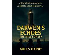 Darwen’s Echoes: The Mill’s Grasp