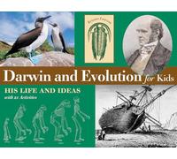 Darwin and Evolution for Kids: His Life and Ideas with 21 Activities (For Kids series)