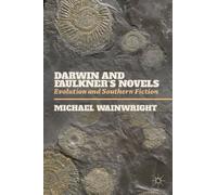 Darwin and Faulkner's Novels: Evolution and Southern Fiction