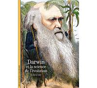 Darwin et la science de l'évolution (Découvertes Gallimard)