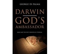 Darwin: God's Ambassador