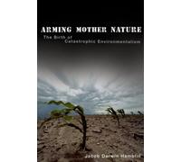 Darwin Hamblin - Arming Mother Nature The Birth of Catastrophic Envir - J555z