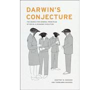 Darwin′s Conjecture - The Search for General Principles of Social and Economic Evolution