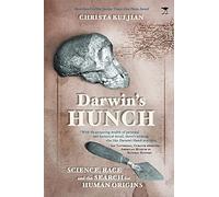 Darwin’s hunch: Science, race, and the search for human origins