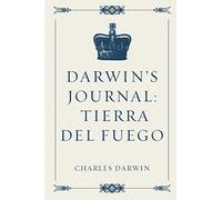 Darwin’s Journal: Tierra del Fuego